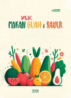 Yuk, Makan Buah dan Sayur