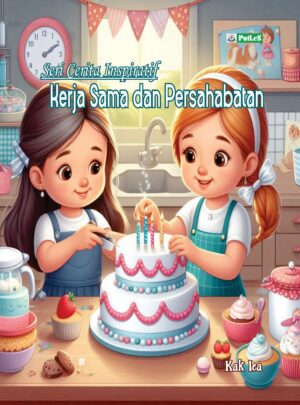 SERI CERITA INSPIRATIF Kerja Sama dan Persahabatan