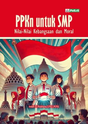 PPKN UNTUK SMP Nilai – Nilai Kebangsaan dan Moral
