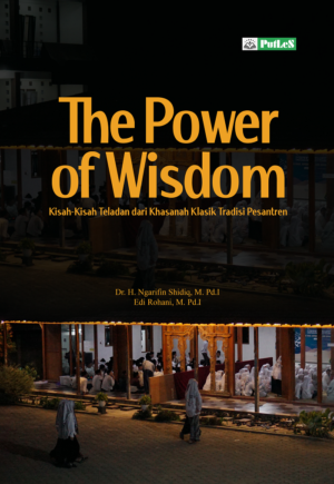 THE POWER OF WISDOM Kisah – Kisah Teladan dari Khasanah Klasik Tradisi Pesantren