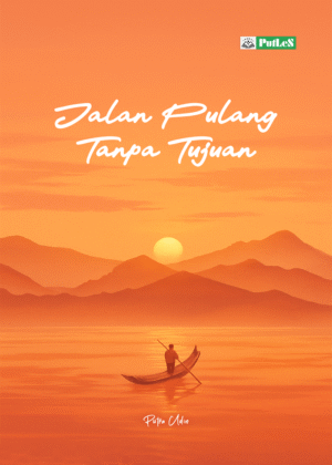 Jalan Pulang Tanpa Tujuan