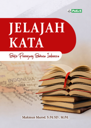 JELAJAH KATA Buku Penunjang Bahasa Indonesia